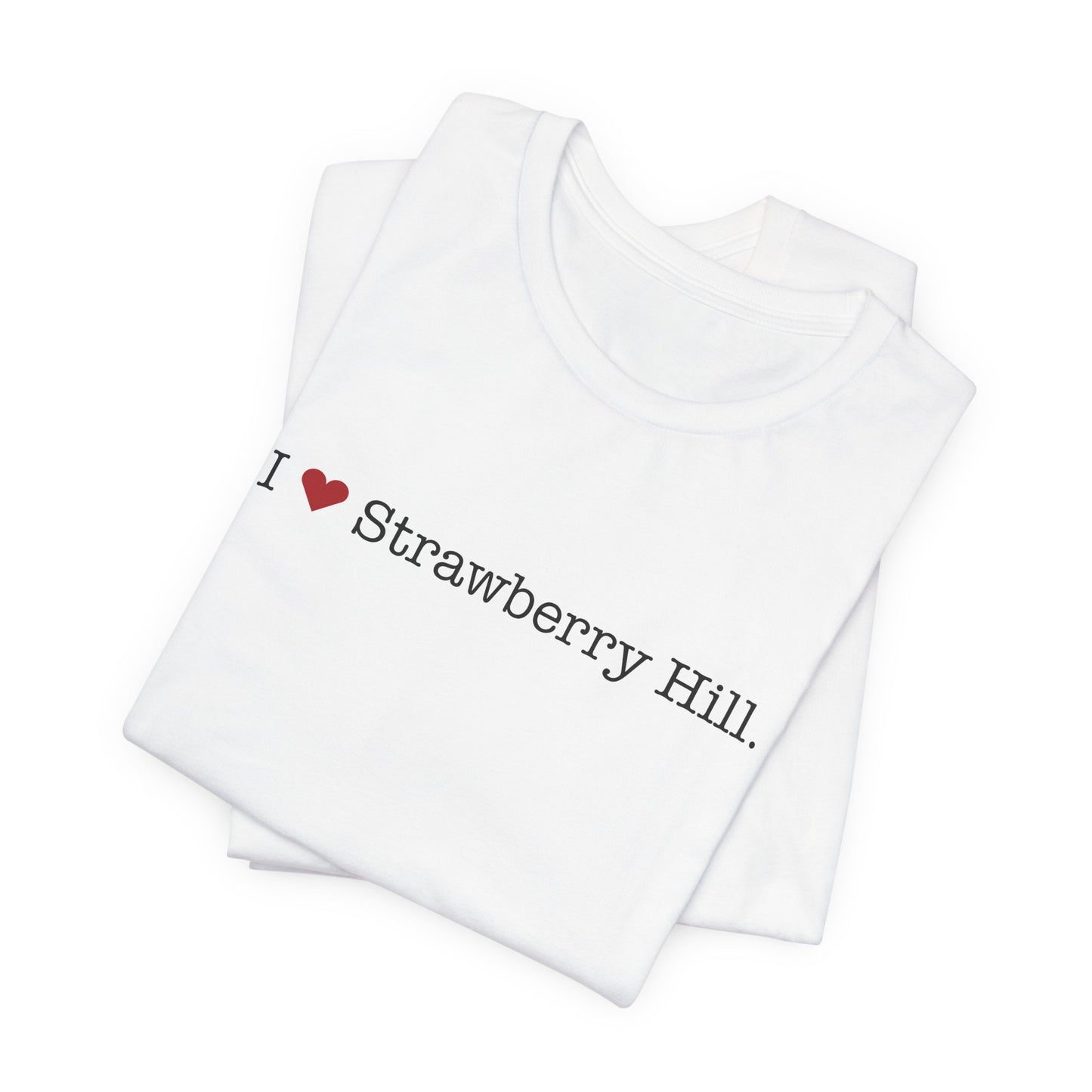 I Heart Strawberry Hill. Unisex Jersey Short Sleeve T-Shirt