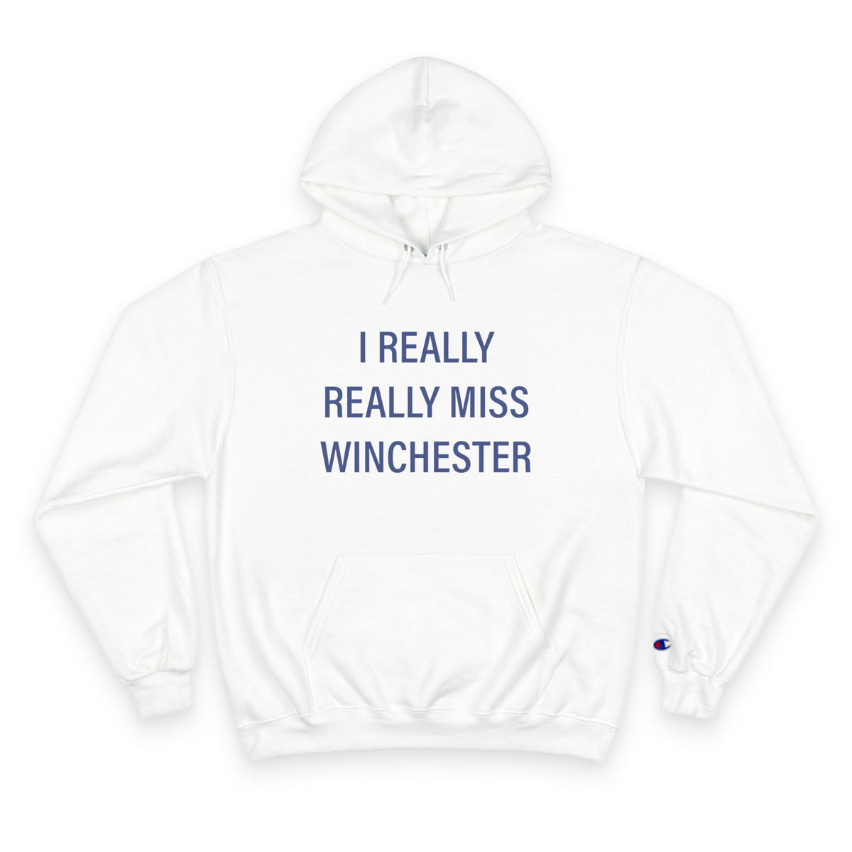 I Really Really Miss Winchester Champion Hoodie