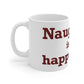 Naugatuck is My Happy Place Zip Code Mug 11oz