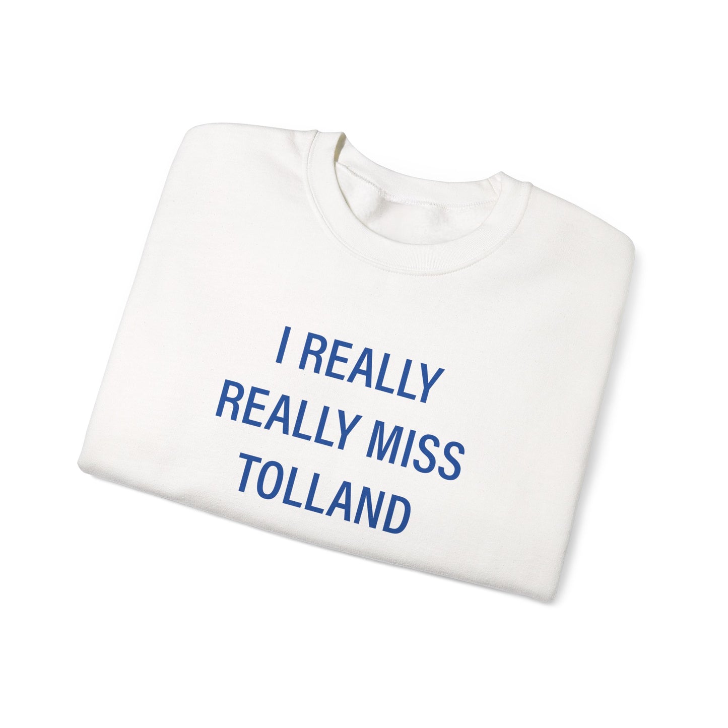 I Really Really Miss Tolland Unisex Heavy Blend™ Crewneck Sweatshirt