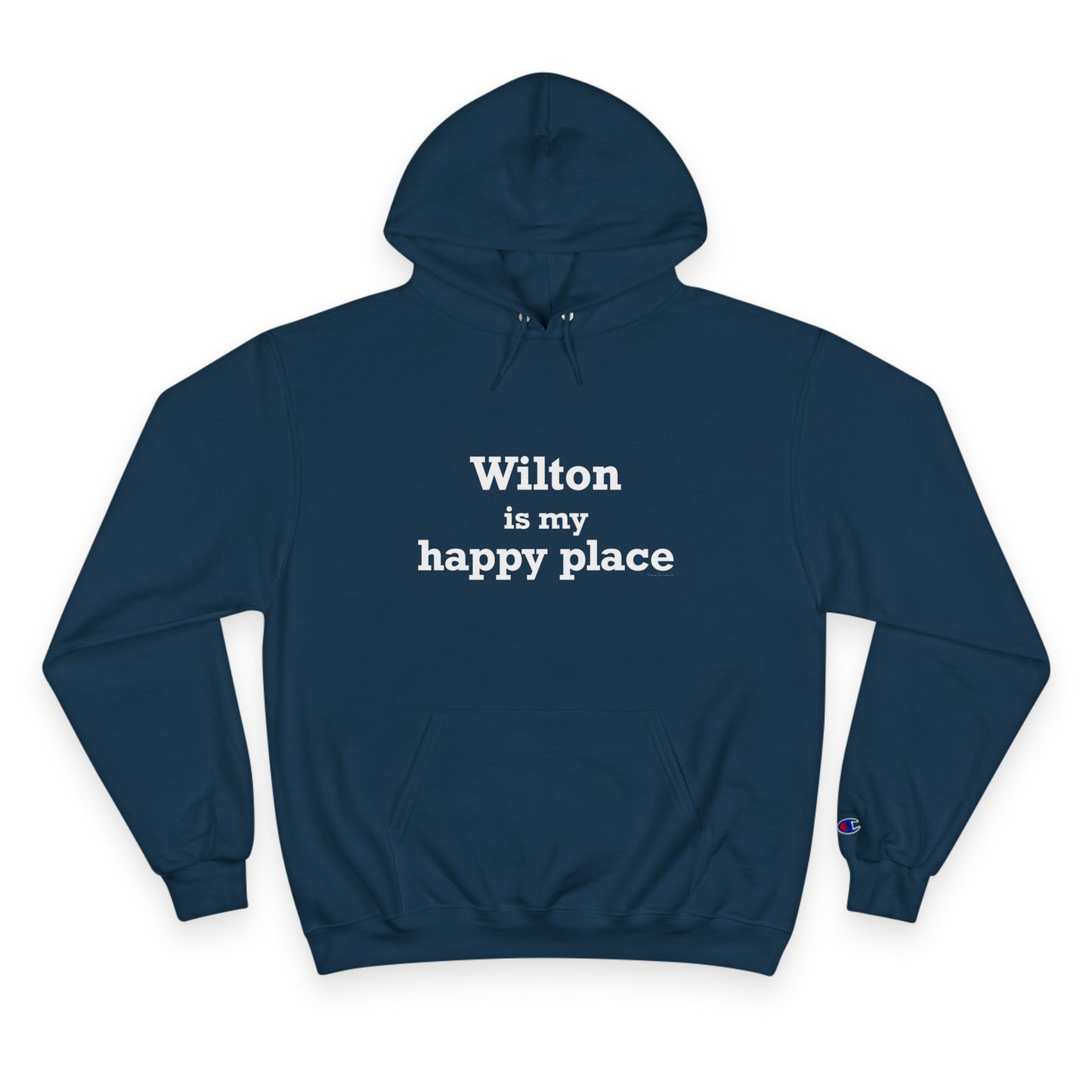 Wilton is my Happy Place Champion Hoodie