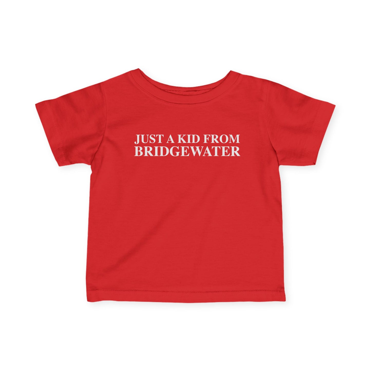 Just a kid from Bridgewater Infant Fine Jersey T-Shirt