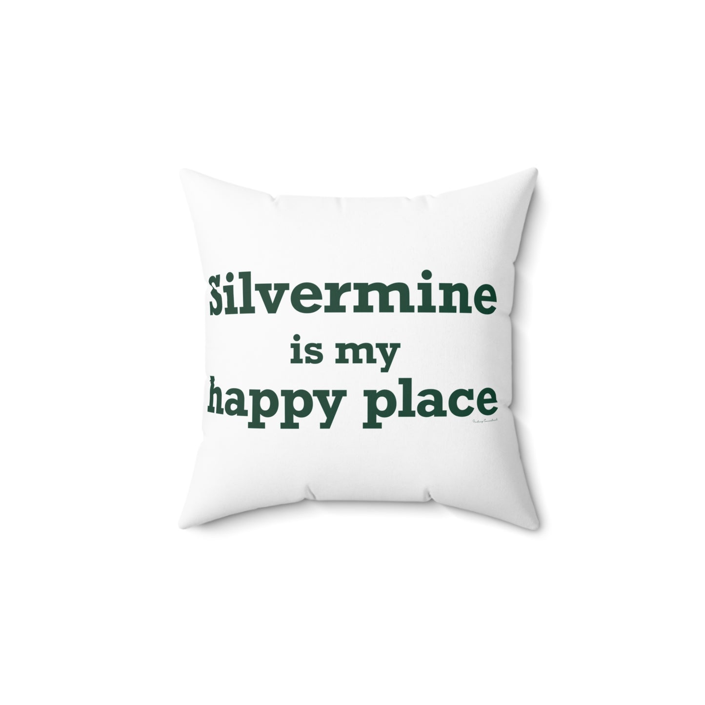 Silvermine is My Happy Place Spun Polyester Square Pillow