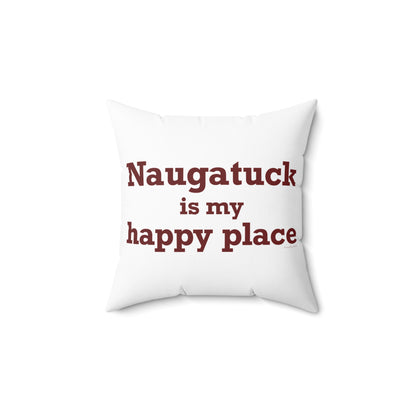 Naugatuck is My Happy Place Polyester Square Pillow