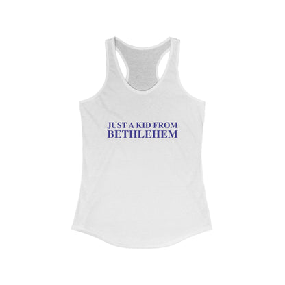Just a kid from Bethlehem Women's Ideal Racerback Tank Top