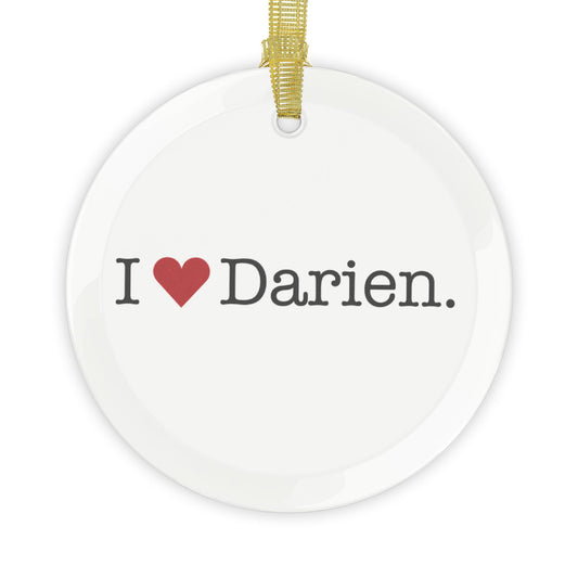 I Heart Darien. Glass Ornaments