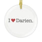 I Heart Darien. Glass Ornaments