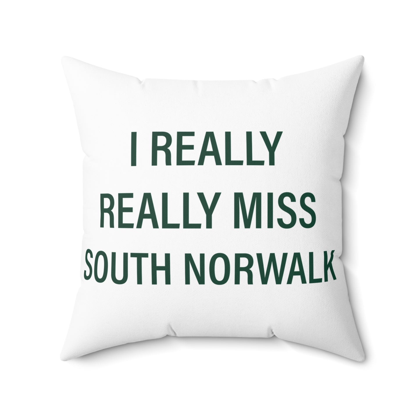 I Really Really Miss South Norwalk Spun Polyester Square Pillow