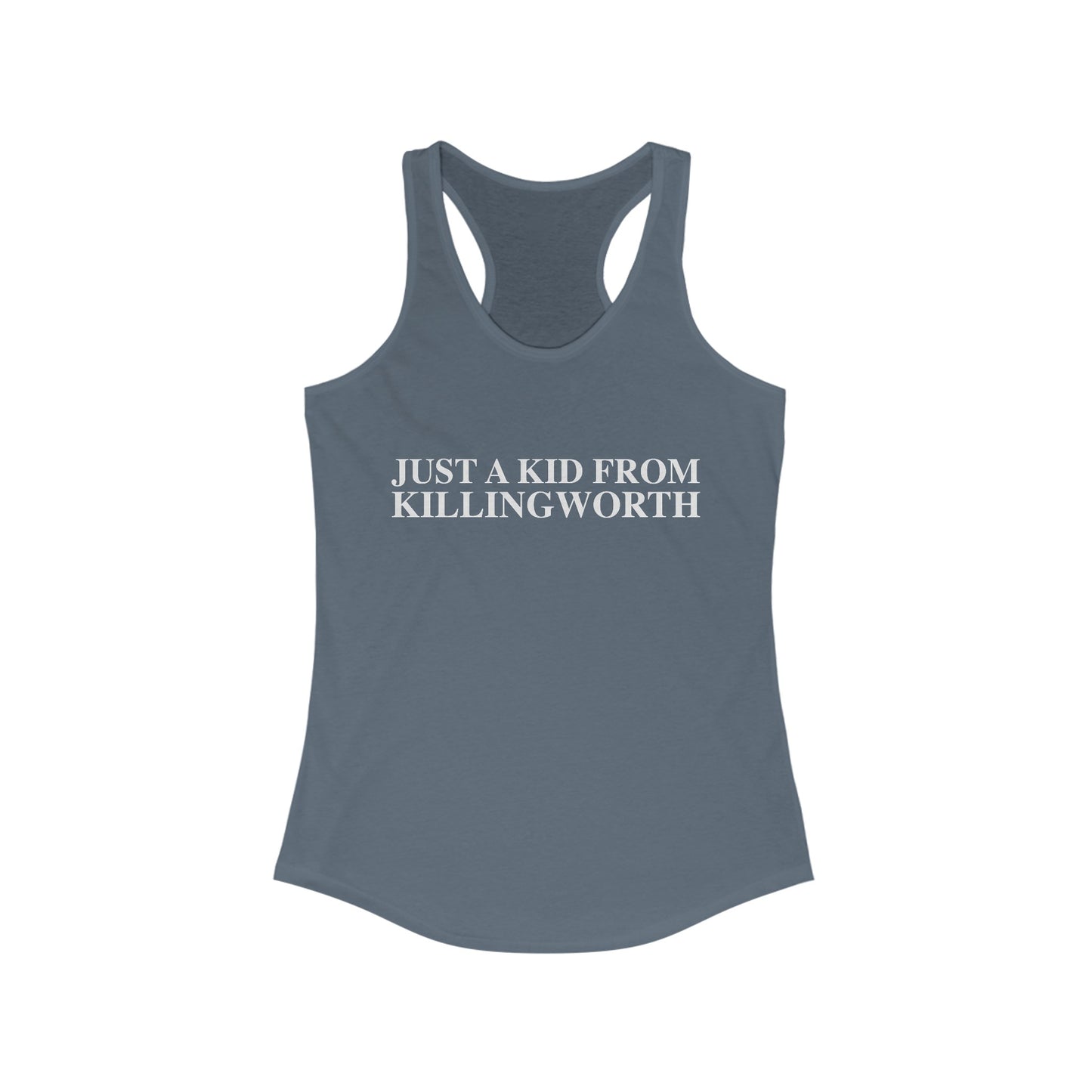 Just a kid from Killingworth Women's Ideal Racerback Tank