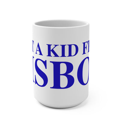 Just a kid from Lisbon Mug 15oz