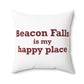 Beacon Falls is My Happy Place Polyester Square Pillow