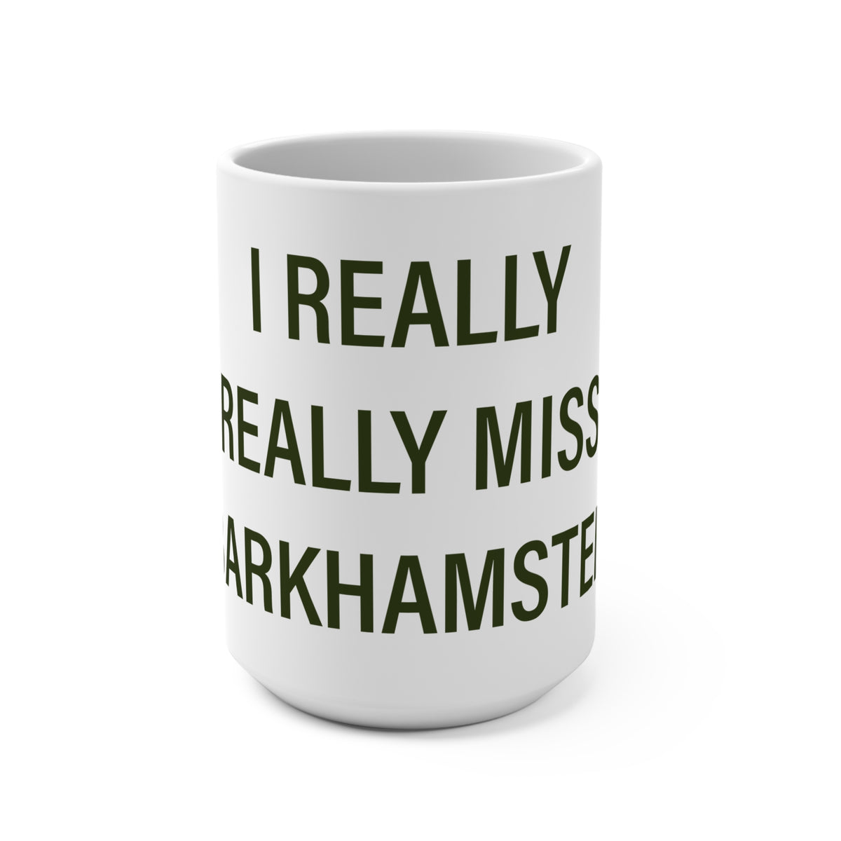 I Really Really Miss Barkhamsted Mug 15oz