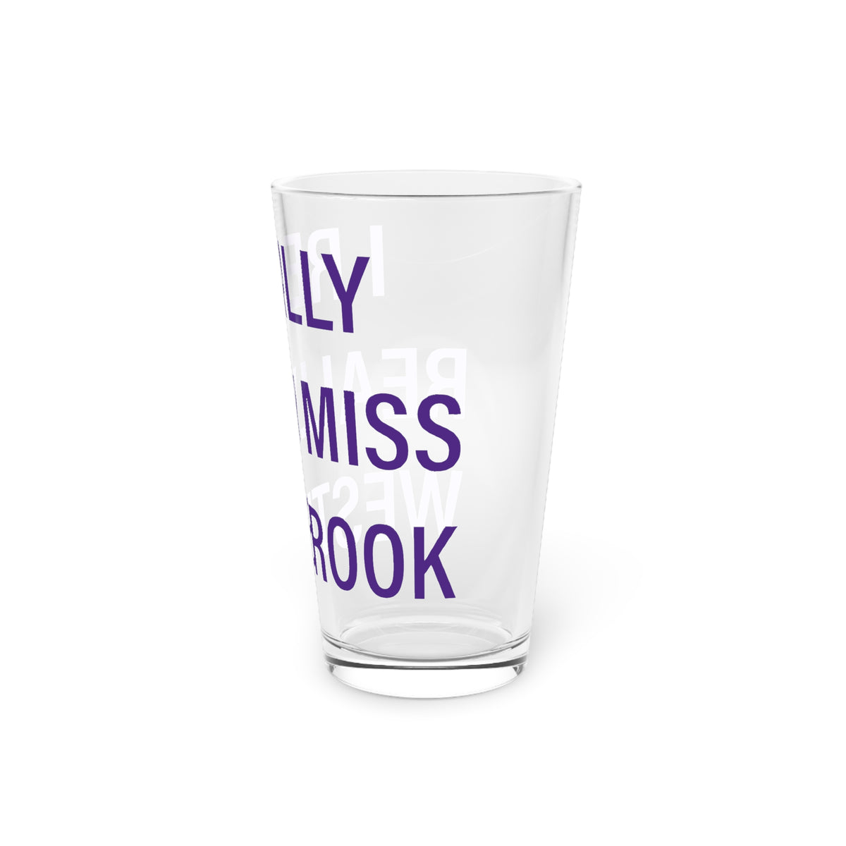 I Really Really Miss Westbrook Pint Glass, 16oz