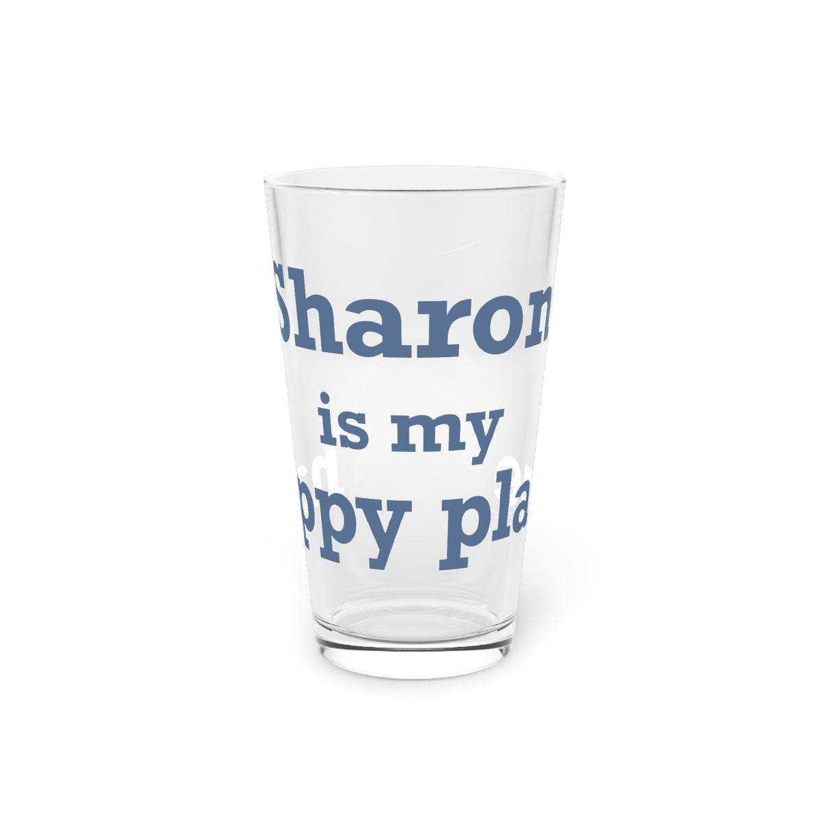 Sharon is My Happy Place Pint Glass, 16oz