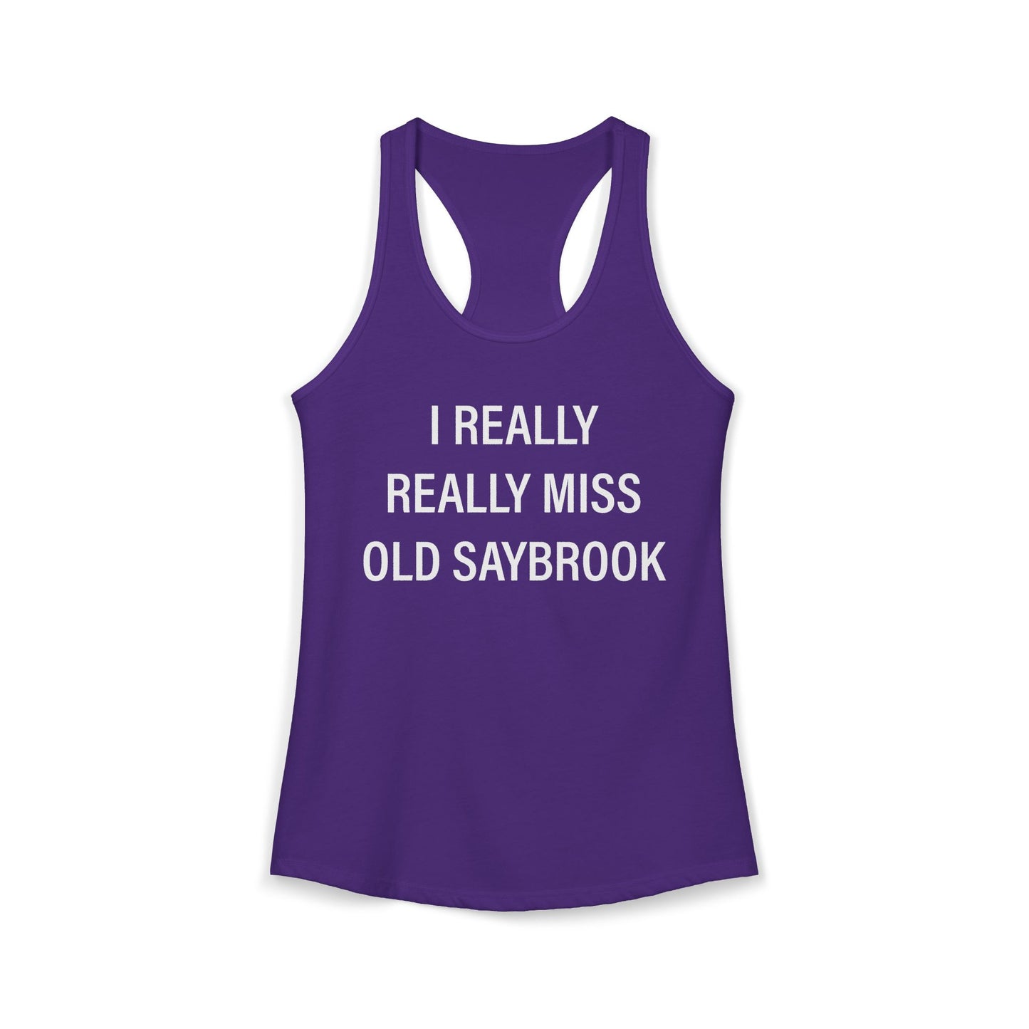 I Really Really Miss Old Saybrook Women's Ideal Racerback Tank Top