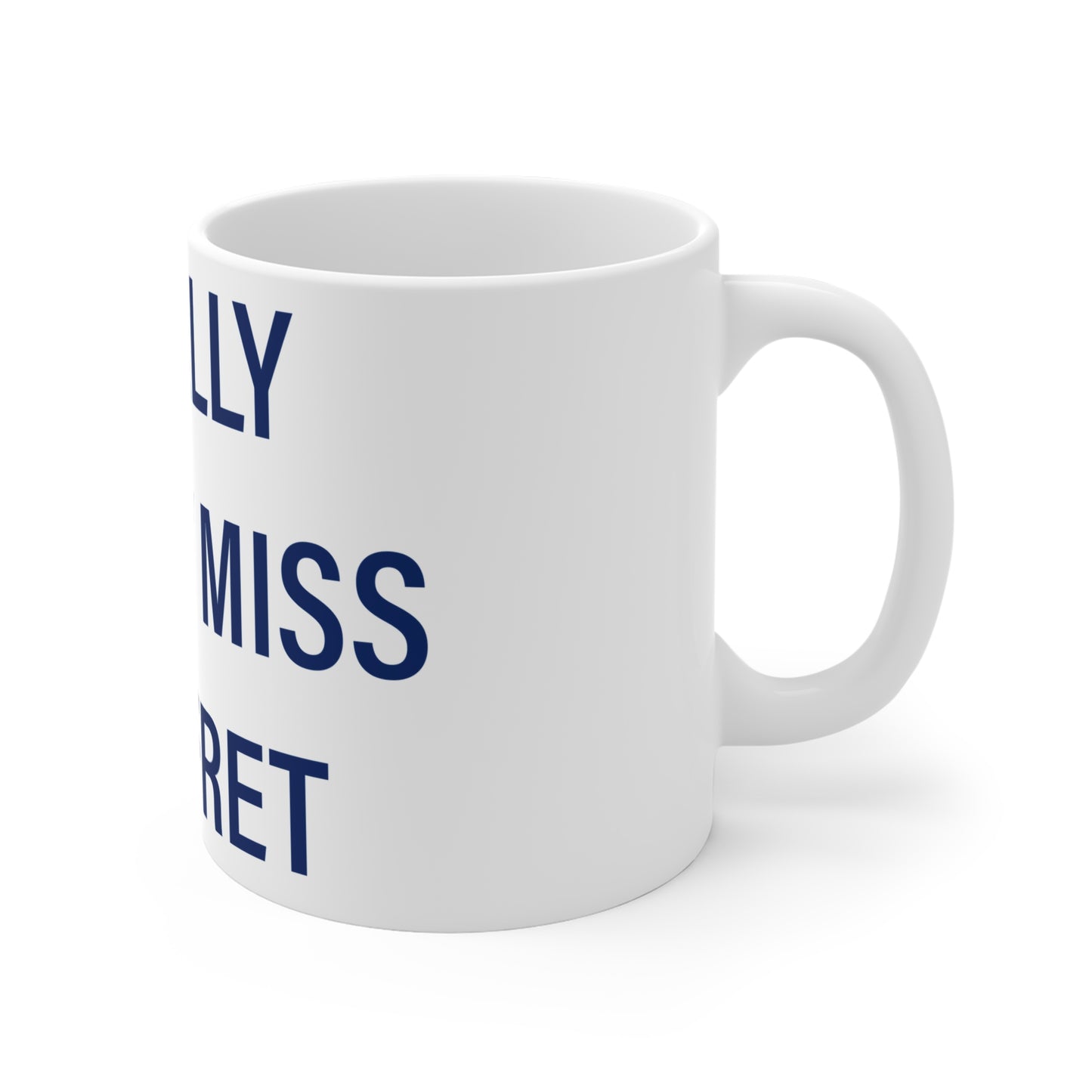 I Really Really Miss Pomfret Mug 11oz