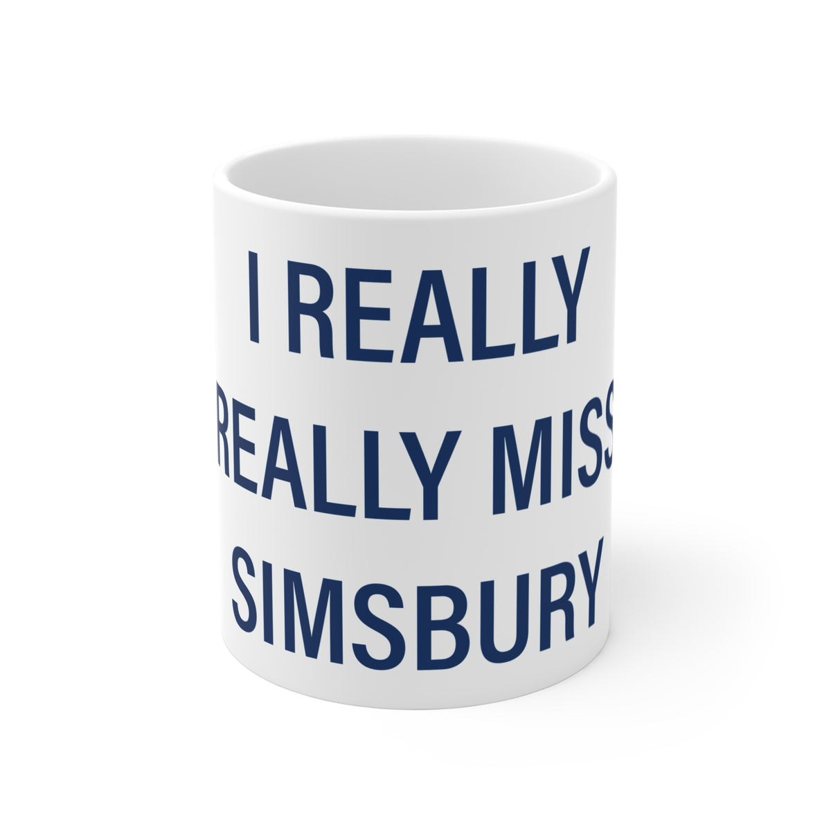 I Really Really Miss Simsbury  Hill Mug 11oz