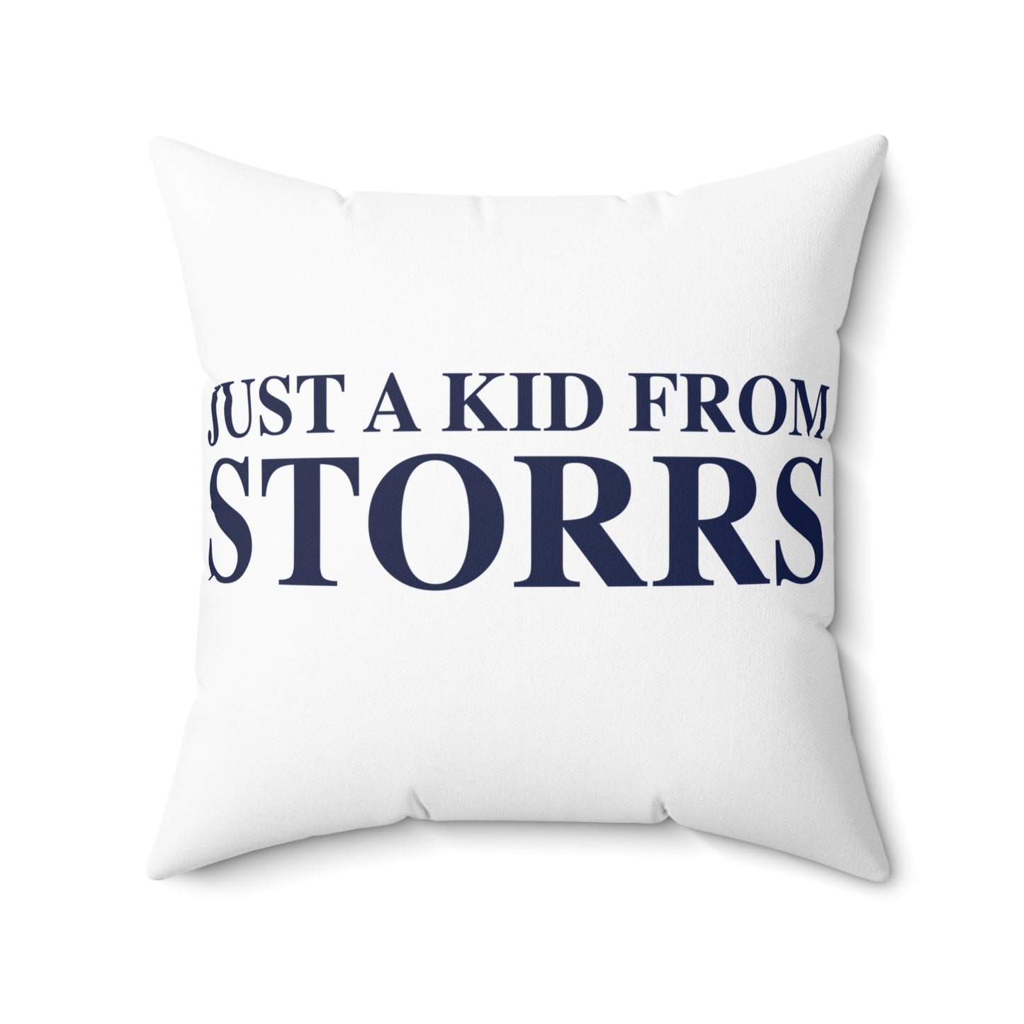 Just a kid from Storrs Spun Polyester Square Pillow
