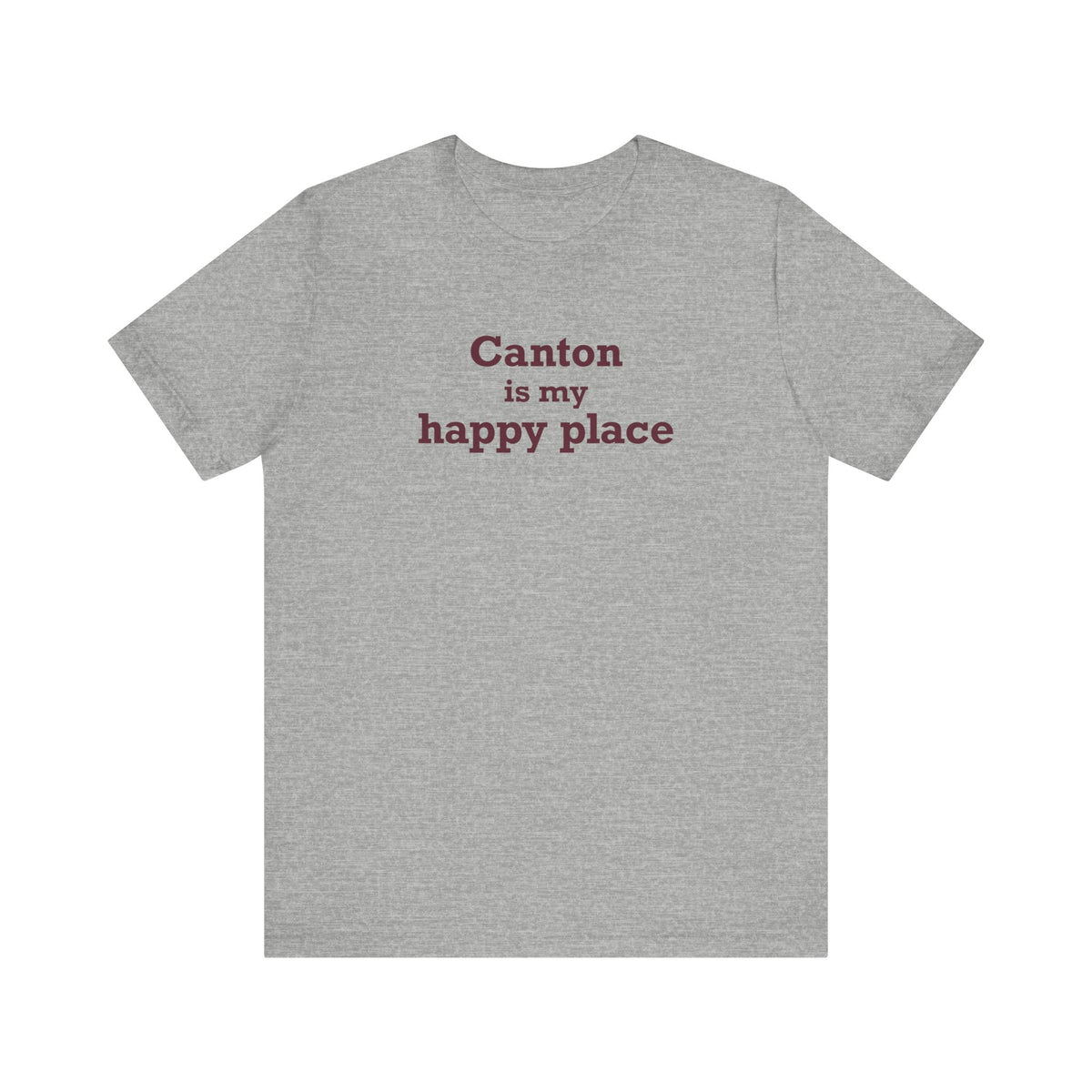 Canton is My Happy Place Unisex Jersey Short Sleeve T-Shirt
