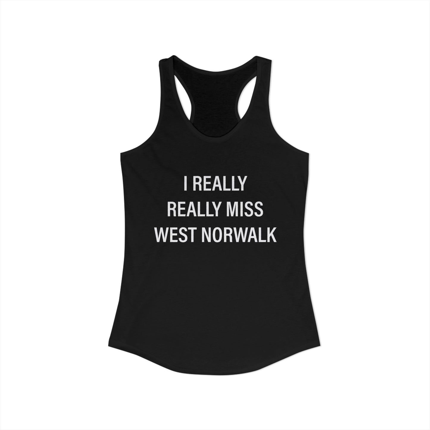 I Really Really Miss West Norwalk Women's Ideal Racerback Tank Top