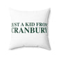 Just a kid from Cranbury Spun Polyester Square Pillow