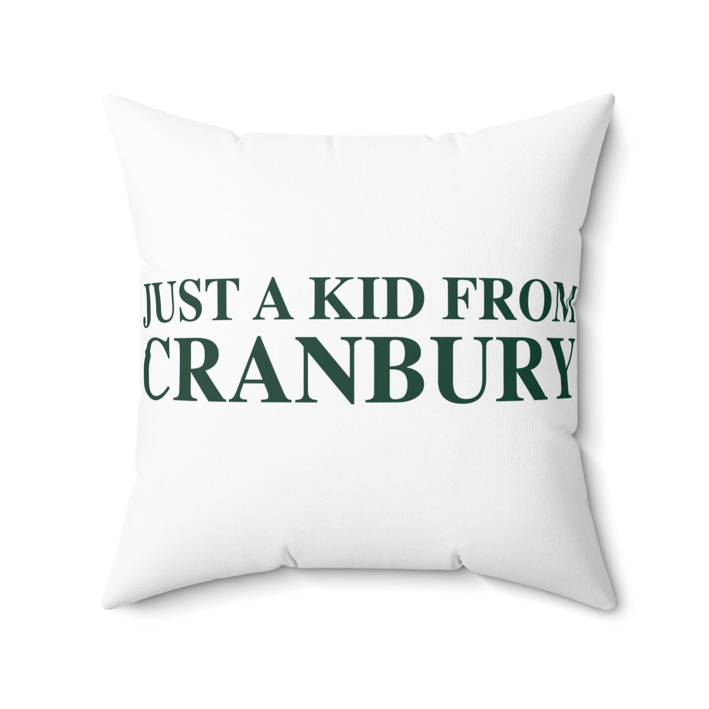Just a kid from Cranbury Spun Polyester Square Pillow
