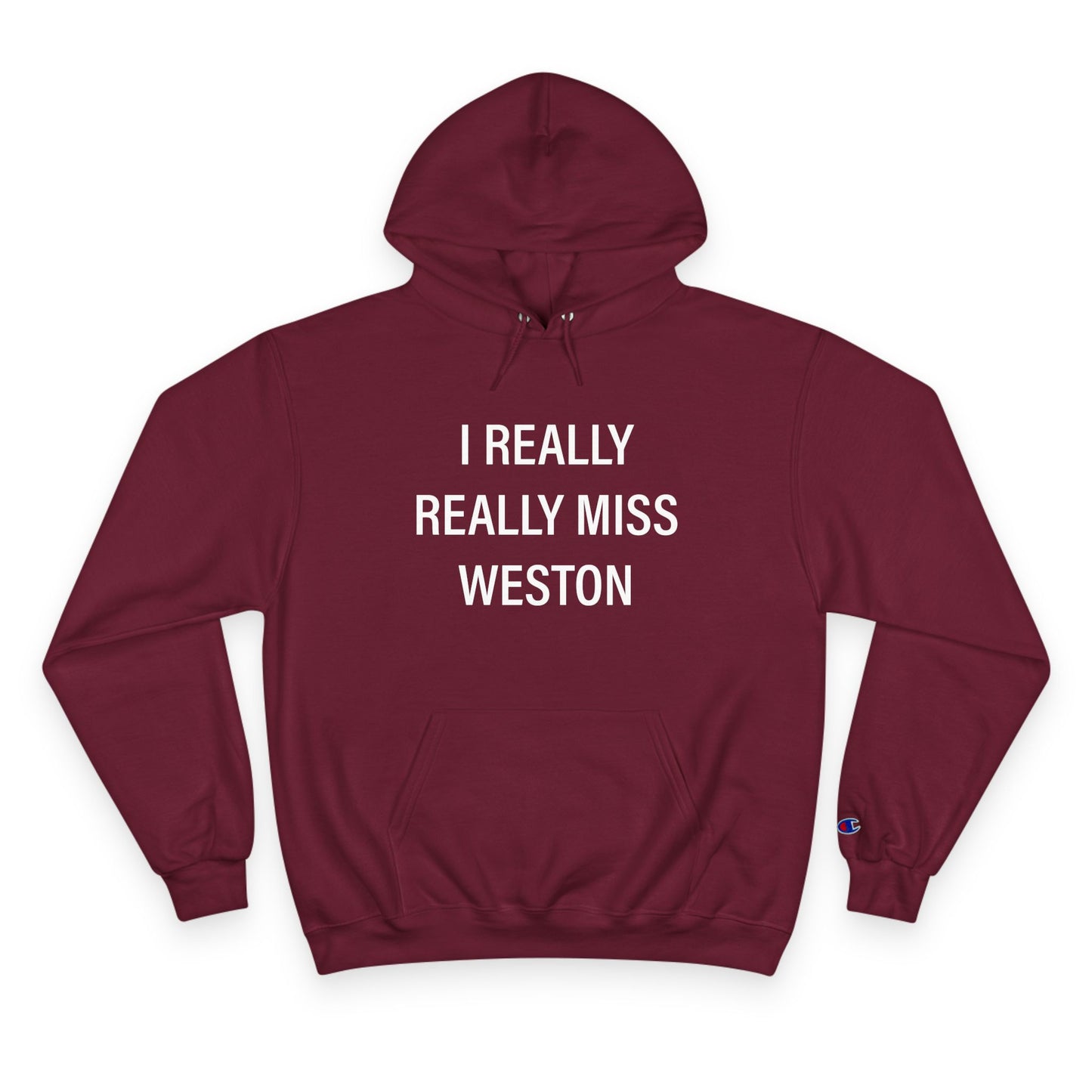I Really Really Miss Weston Champion Hoodie