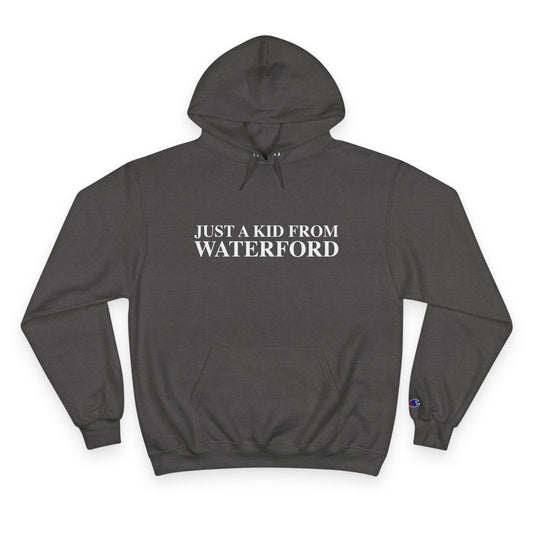 Just a kid from Waterford Champion Hoodie