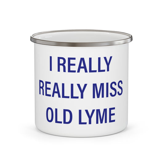 I Really Really Miss Old Lyme Enamel Camping Mug