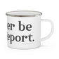 I’d rather be in Bridgeport Enamel Camping Mug
