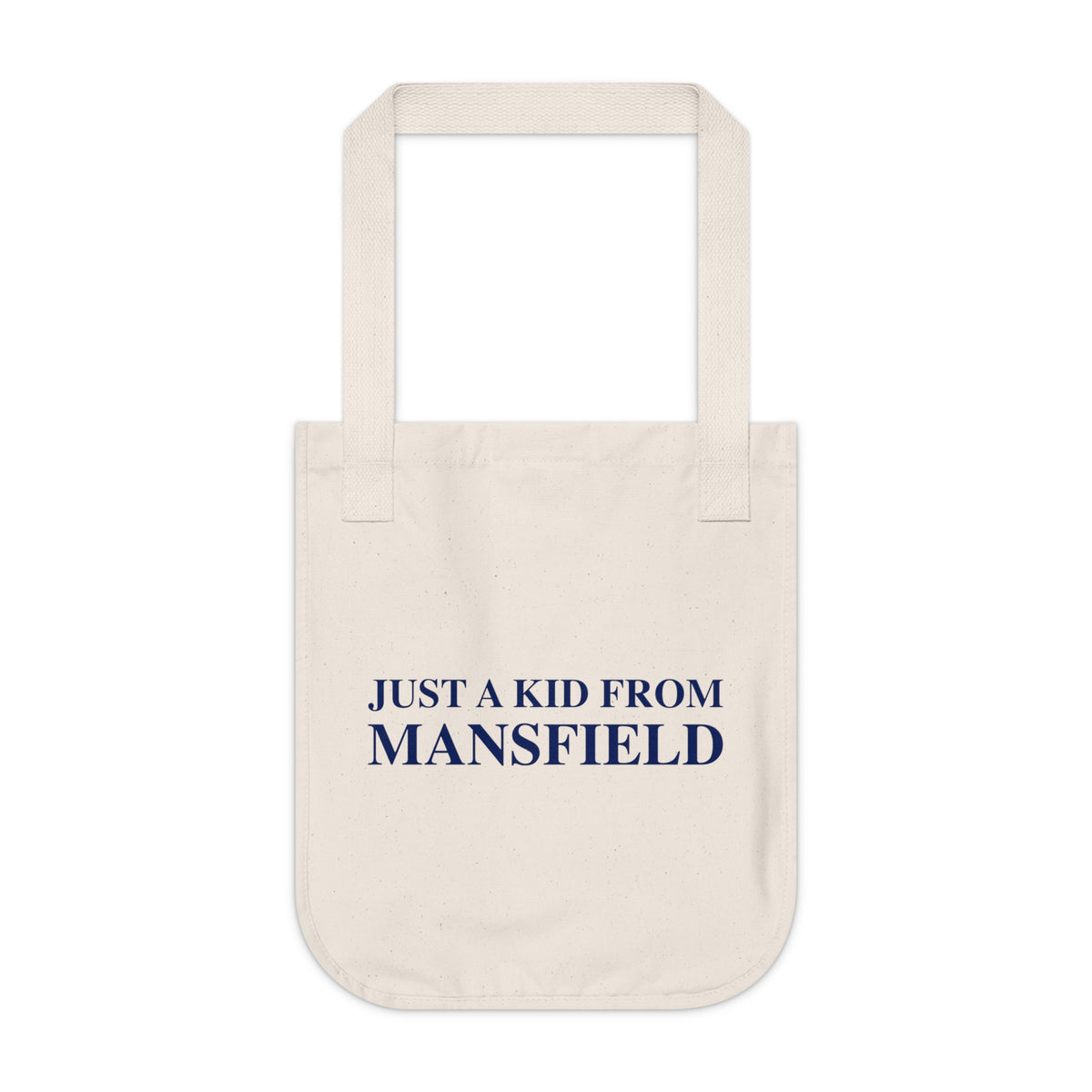 Just a kid from Mansfield Organic Canvas Tote Bag