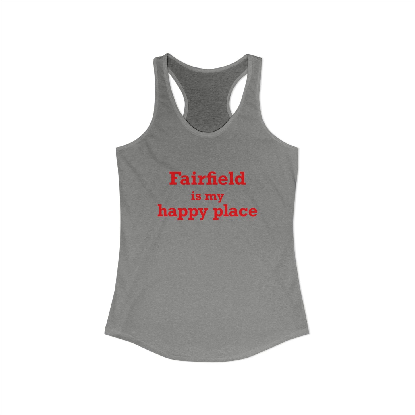Fairfield Is My Happy Place Women's Ideal Racerback Tank Top