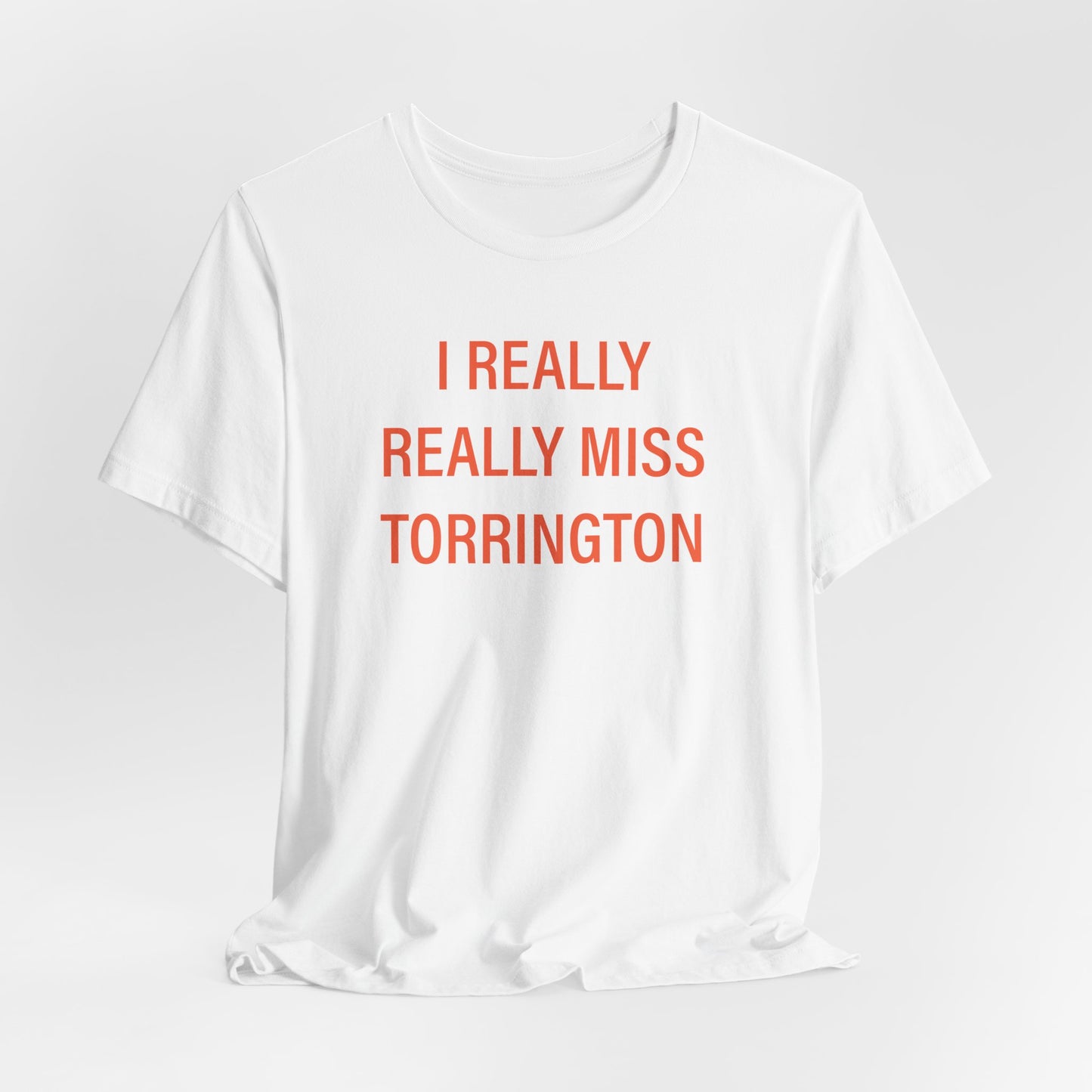 I Really Really Miss Torrington Unisex Jersey Short Sleeve Tee