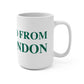 Just a kid from New London  Mug 15oz