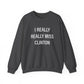 I Really Really Miss Clinton Unisex Heavy Blend™ Crewneck Sweatshirt