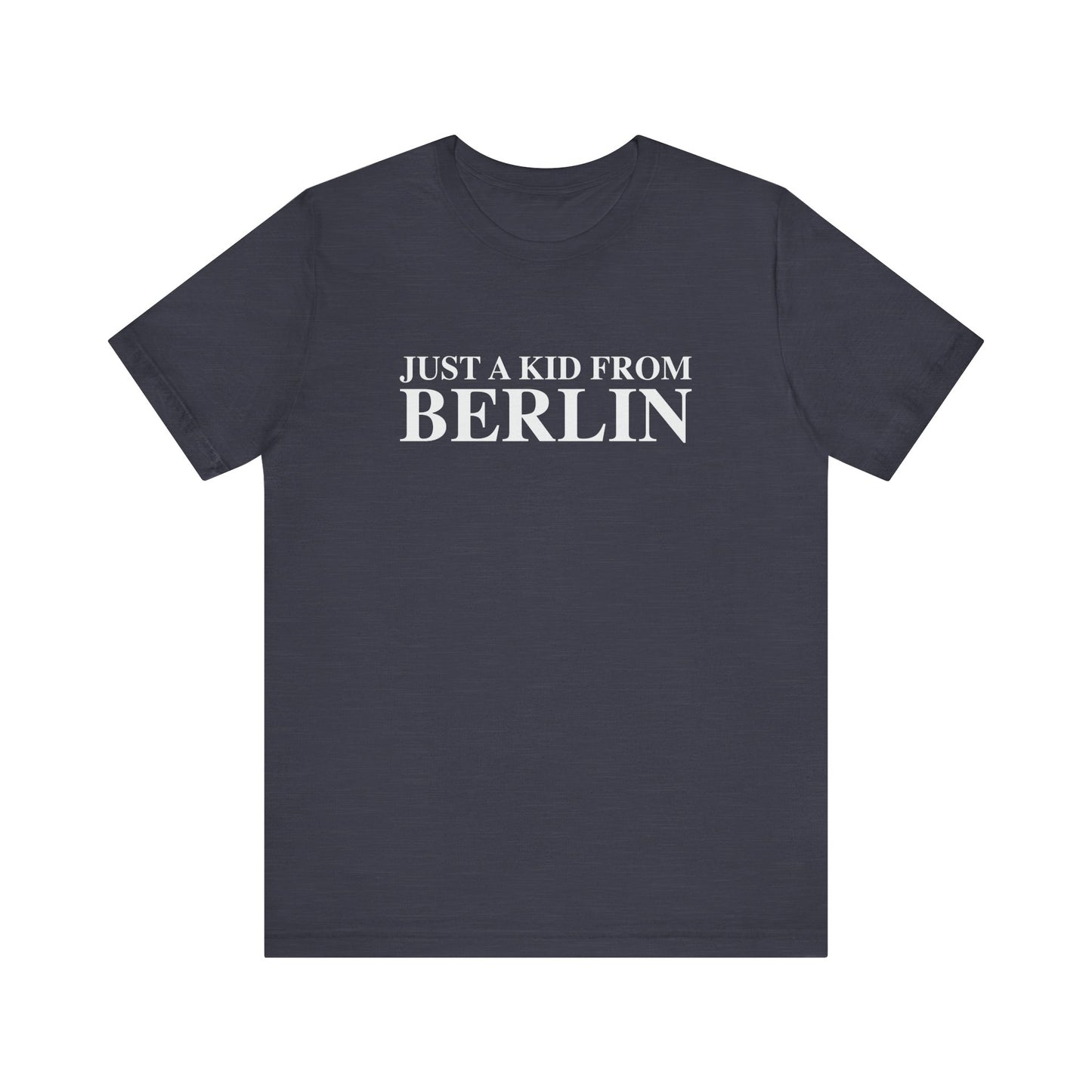 Just a kid from Berlin Unisex Jersey Short Sleeve T-Shirt