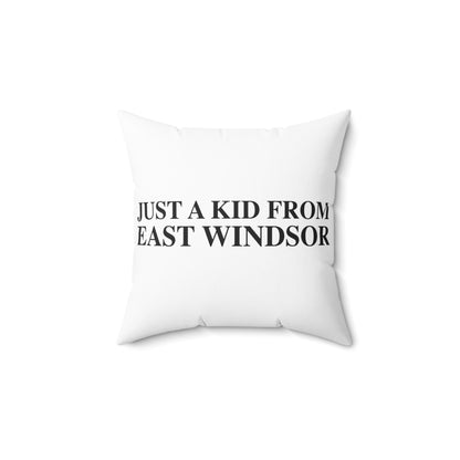 Just a kid from East Windsor Spun Polyester Square Pillow