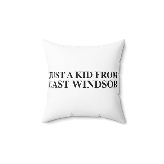 Just a kid from East Windsor Spun Polyester Square Pillow