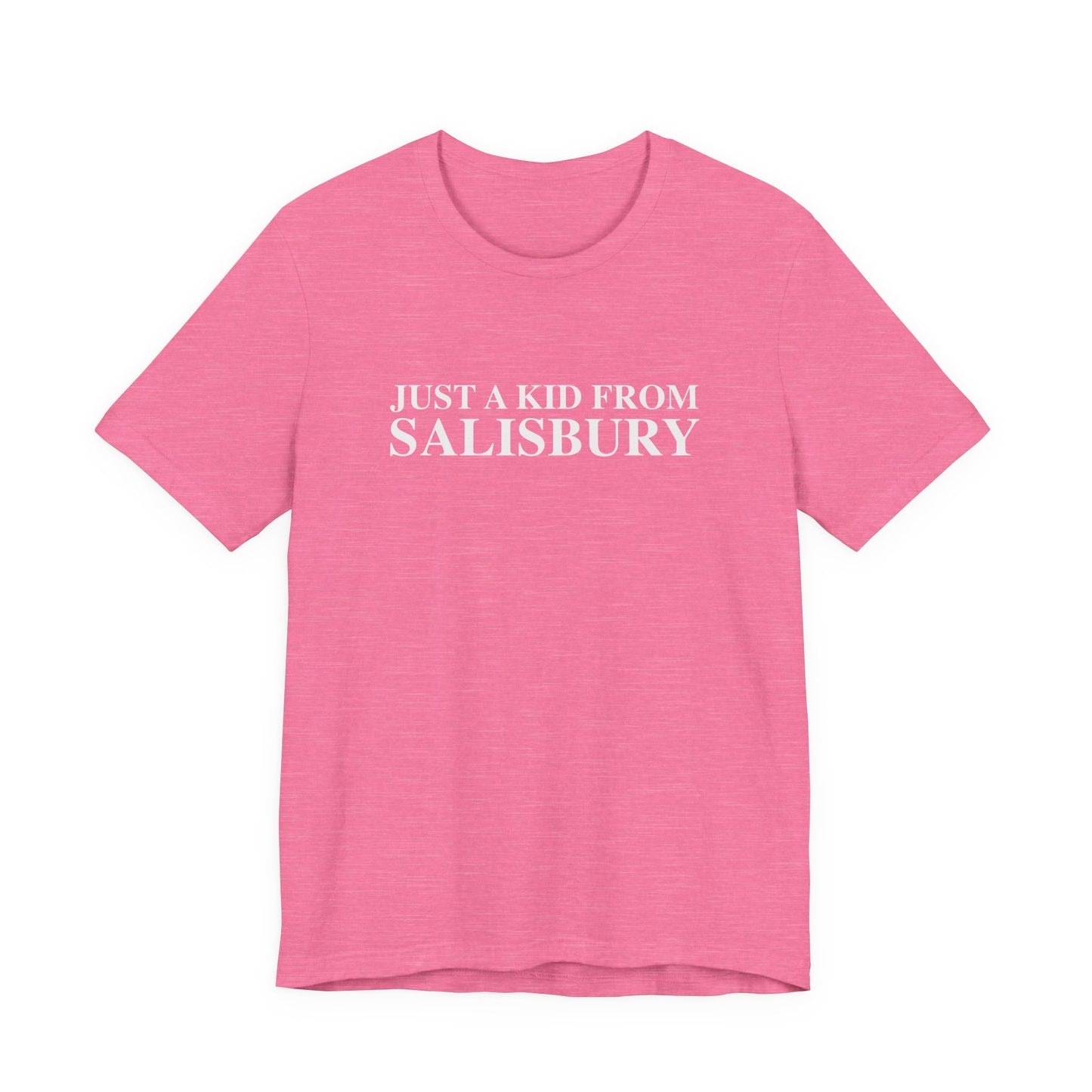 Just a kid from Salisbury Unisex Jersey Short Sleeve T-Shirt
