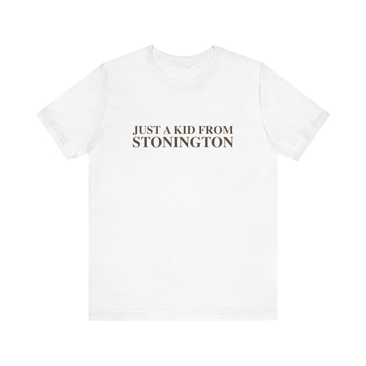 Just a kid from Stonington Unisex Jersey Short Sleeve T-Shirt