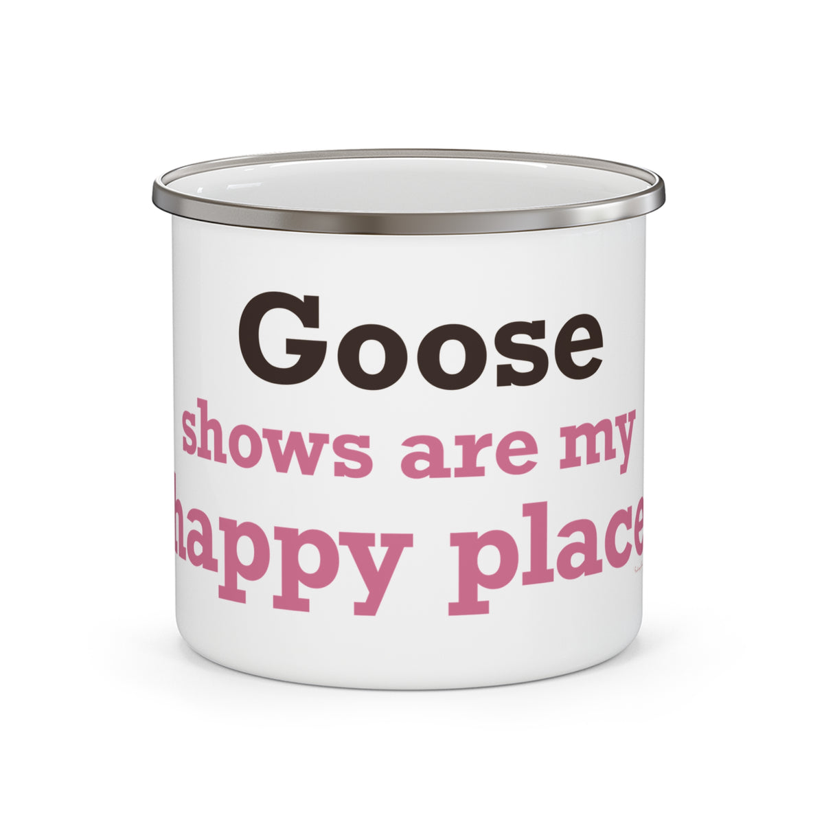 Goose Shows Are My Happy Place - Pink & Espresso Enamel Camping Mug