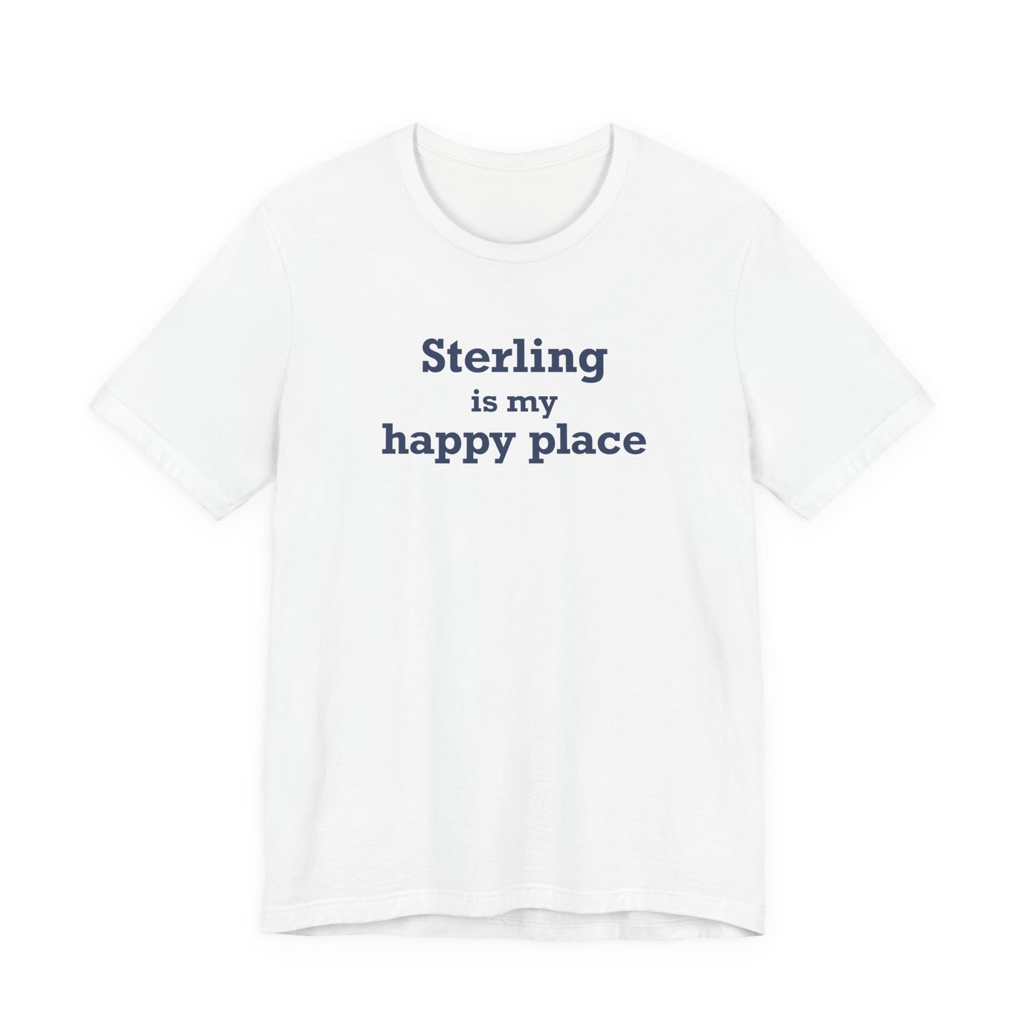 Sterling is My Happy Place Unisex Jersey Short Sleeve T-Shirt
