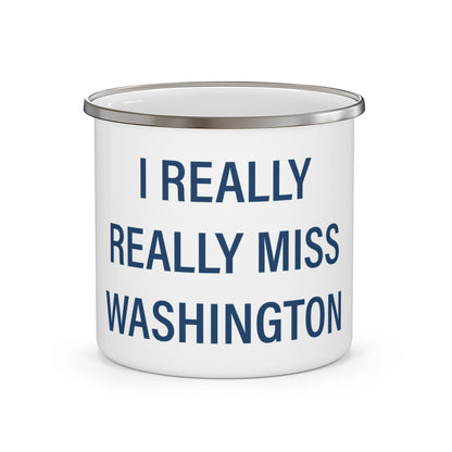 I Really Really Miss Washington Enamel Camping Mug