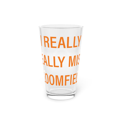 I Really Really Miss Bloomfield  Pint Glass, 16oz