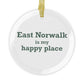 East Norwalk is My Happy Place Glass Ornaments