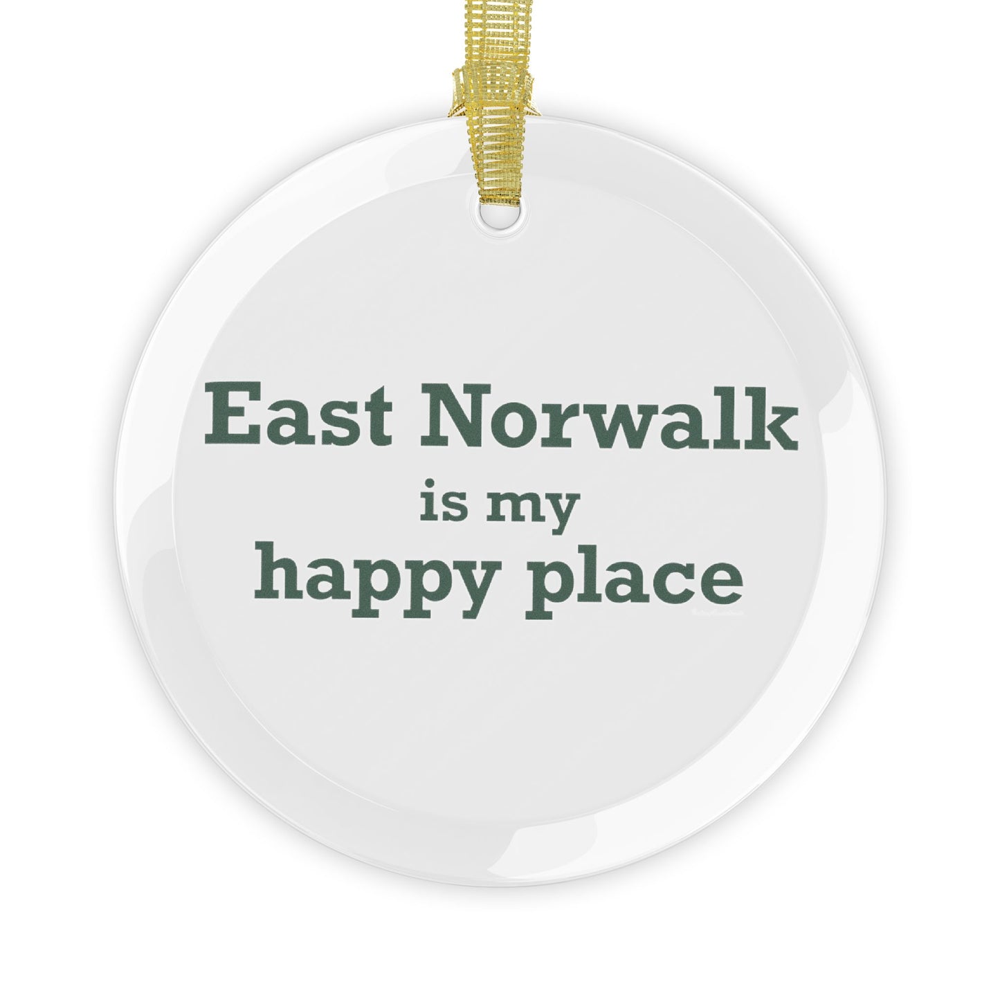 East Norwalk is My Happy Place Glass Ornaments
