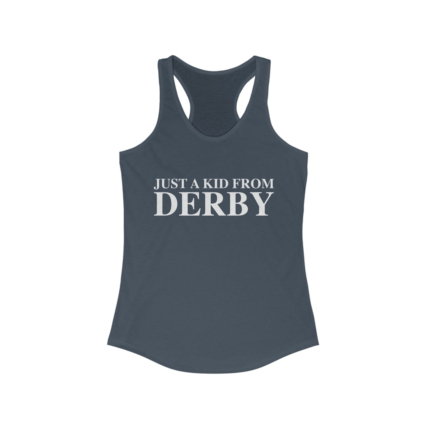 Just a kid from Derby Women's Ideal Racerback Tank Top