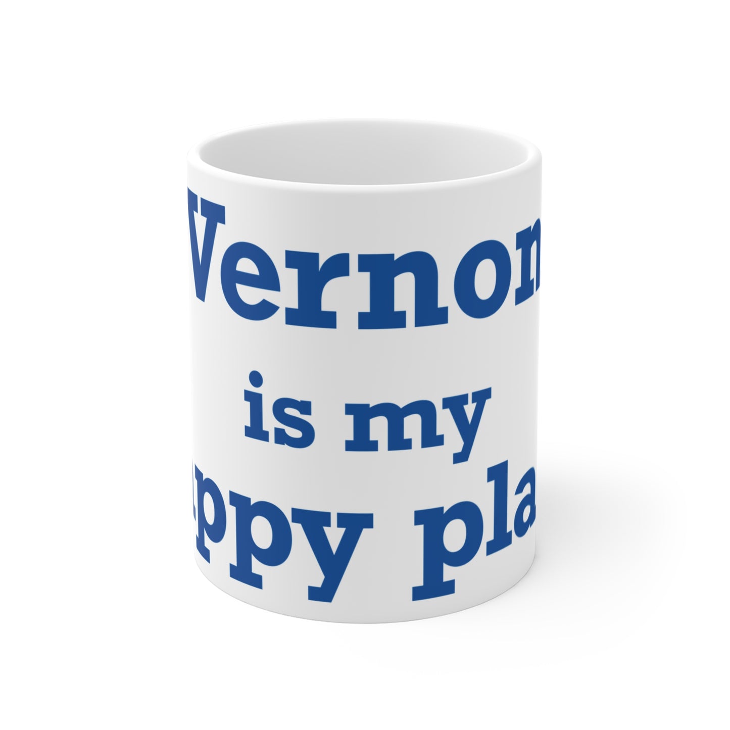 Vernon is My Happy Place  Mug 11oz