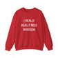 I Really Really Miss Windsor Unisex Heavy Blend™ Crewneck Sweatshirt