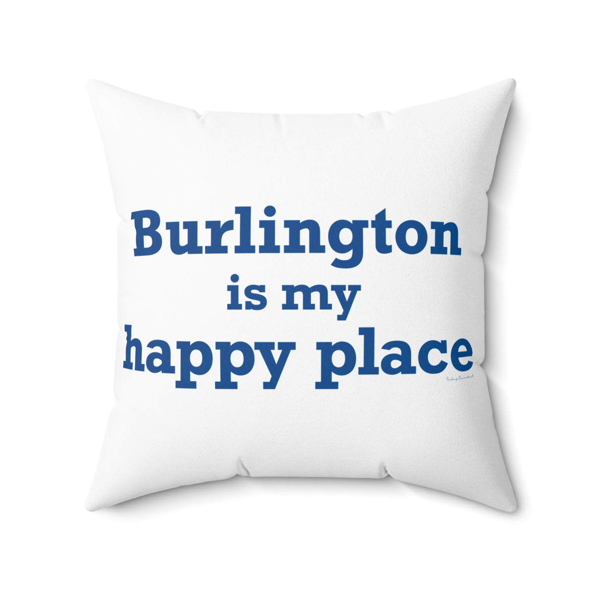 Burlington is My Happy Place Polyester Square Pillow